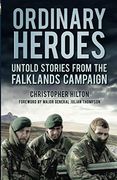 Ordinary Heroes: Untold Stories From the Falkland Campaign: Untold Stories From the Falklands Campaign (en Inglés)