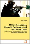 military contractors, unlawful combatants and double standards (en Inglés)