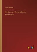 Handbuch der altorientalischen Geisteskultur (in German)