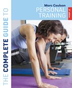 The Complete Guide to Personal Training: 3rd Edition: 3rd Edition (en Inglés)