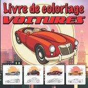 Livre de coloriage VOITURES: Cahier de coloriage enfant de 5 à 12 ans - 20 véhicules à colorier (modèles en couleur) - Coloriage voitures de sport, (en Francés)