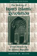 the making of iran's islamic revolution: from monarchy to islamic republic, second edition