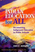 Indian Education for All: Decolonizing Indigenous Education in Public Schools (Multicultural Education Series) (en Inglés)