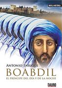 Boabdil, el Príncipe del día y de la Noche (Narrativa) (in Spanish)