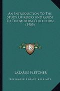 an introduction to the study of rocks and guide to the museum collection (1909) (en Inglés)