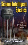 The Second Intelligent Species: The Cyclical Earth (en Inglés)