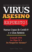 Virus Asesino Expuesto!  Nuevas Cepas de Covid-19 y o Gran Reinicio, la Agenda 2030, los Chips 5g y los Pasaportes Vacunas? - Estado Profundo y la.   De la Población -¿ Un Futuro Globalista?