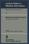 medical informatics europe 81: third congress of the european federation of medical informatics. proceedings toulouse, france, march 9-13, 1981 (en Francés)