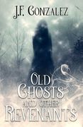 Old Ghosts and Other Revenants (en Inglés)