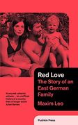 Red Love: The Story of an East German Family (en Inglés)