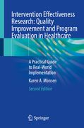 Intervention Effectiveness Research: Quality Improvement and Program Evaluation in Healthcare: A Practical Guide to Real-World Implementation (en Inglés)