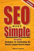 SEO Made Simple (4th Edition): Strategies for Dominating Google, the World's Largest Search Engine (en Inglés)