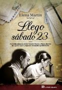 Llego Sábado 23: Correspondencia Entre Ramón Barce y Elena Martín (1970 - 1977) y Algunos Recuerdos Posteriores (Músicas y Músicos)