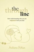 The Through Line: How Understanding Who You Are Empowers How You Lead (en Inglés)