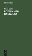 Potsdamer Baukunst: Eine Darstellung Ihrer Geschichtlichen Entwicklung (en Alemán)