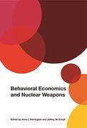 Behavioral Economics and Nuclear Weapons (Studies in Security and International Affairs Ser. ) (en Inglés)