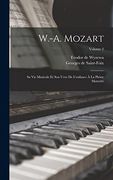W. -A. Mozart: Sa vie Musicale et son Uvre de L'enfance à la Pleine Maturité; Volume 2 (en Francés)