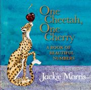 One Cheetah, One Cherry. A Book of Beautiful Numbers (en Inglés)