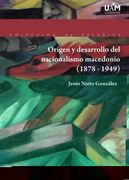 Origen y Desarrollo del Nacionalismo Macedonio (1878-1949)