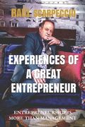 Experiences of a Great Entrepreneur: Entrepreneurship Is More Than Management (en Inglés)