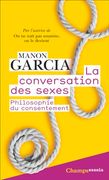 La Conversation des Sexes: Philosophie du Consentement (en Francés)