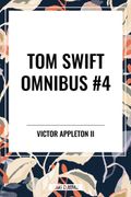 Tom Swift Omnibus #4: Tom Swift and His Electric Rifle, Tom Swift in the City of Gold, Tom Swift and His Air Glider (en Inglés)
