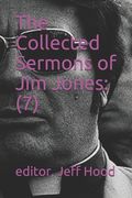 The Collected Sermons of Jim Jones: 7 (en Inglés)