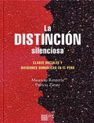 La distinción silenciosa. Clases sociales y divisiones sim-
bólicas en el Perú.