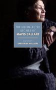 The Uncollected Stories of Mavis Gallant (en Inglés)