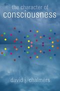 The Character of Consciousness (Philosophy of Mind) (en Inglés)