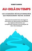 Au-delà du temps: Les avancées révolutionnaires qui redessinent notre avenir (en Francés)