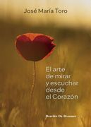 El Arte de Mirar y Escuchar Desde el Corazón
