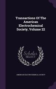 Transactions Of The American Electrochemical Society, Volume 22 (en Inglés)