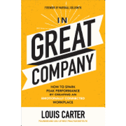 In Great Company: How to Spark Peak Performance by Creating an Emotionally Connected Workplace (en Inglés)