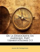 De La Democratie En Amérique, Part 1, volumes 2-3 (en Francés)