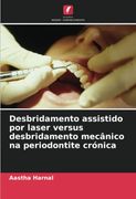 Desbridamento Assistido por Laser Versus Desbridamento Mec�Nico na Periodontite Cr�Nica