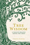 Tree Wisdom: A Year of Healing Among the Trees (en Inglés)