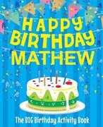 Happy Birthday Mathew - The Big Birthday Activity Book: Personalized Children's Activity Book (en Inglés)