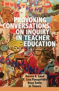 Provoking Conversations on Inquiry in Teacher Education (en Inglés)