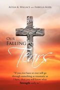 our falling tears