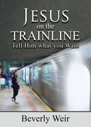 Jesus on the Trainline: Tell Him What you Want (en Inglés)