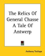 the relics of general chasse a tale of antwerp (en Inglés)