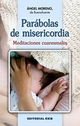 Parábolas de la misericordia: Meditaciones cuaresmales (Shalom)