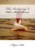 The Awakening & Other Short Stories (en Inglés)