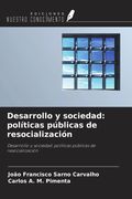 Desarrollo y sociedad: políticas públicas de resocialización. Desarrollo y sociedad: políticas públicas de resocialización (in Spanish)