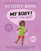 My Body! What I Say Goes! Activity Book Kiah's Edition: Teach children about body safety, safe and unsafe touch, private parts, consent, respect, secr (en Inglés)