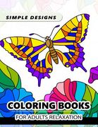 Simple Design Coloring books for adults relaxation: Flower, Floral, Butterfly and Bird with Simple pattern for beginner (en Inglés)