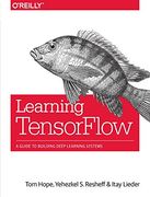 Learning TensorFlow: A Guide to Building Deep Learning Systems (en Inglés)