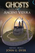 Ghosts of Ancient Vidura: AjJivadi - Book 2