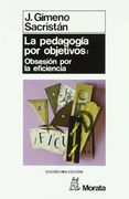 Pedagogia por Objetivos: Obsesion por la Eficiencia (Pedagogia (Morata))